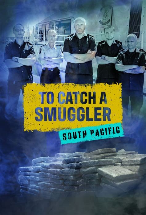 To Catch a Smuggler: South Pacific .